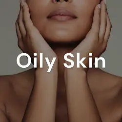 Oily Skin
